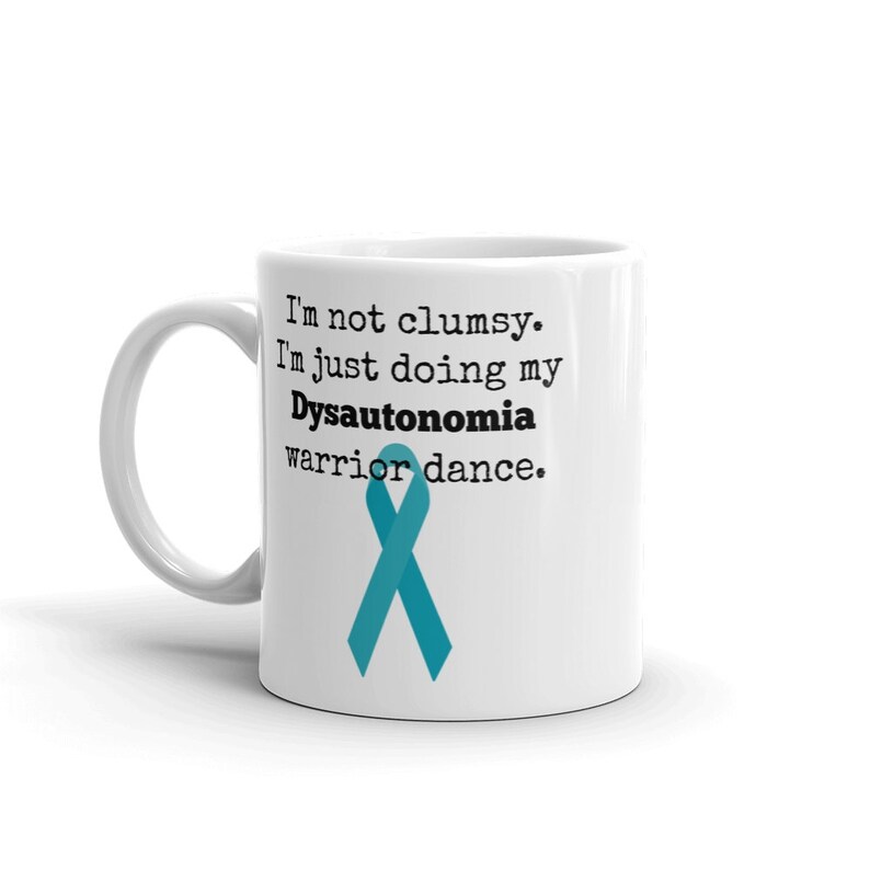 I'm Not Clumsy. This is My Dysautonomia Warrior Dance POTS Coffee Tea Mug Choose Size image 4