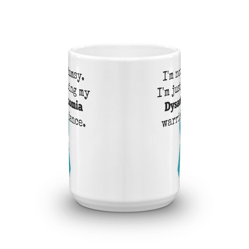 I'm Not Clumsy. This is My Dysautonomia Warrior Dance POTS Coffee Tea Mug Choose Size image 3