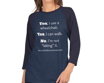 Yes, I Use a Wheelchair And I Can Walk Disability Awareness 3/4 Sleeve Unisex Raglan - Choose Color