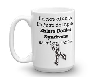 I'm Not Clumsy. This is My EDS Warrior Dance Ehlers Danlos Coffee Tea Mug - Choose Size