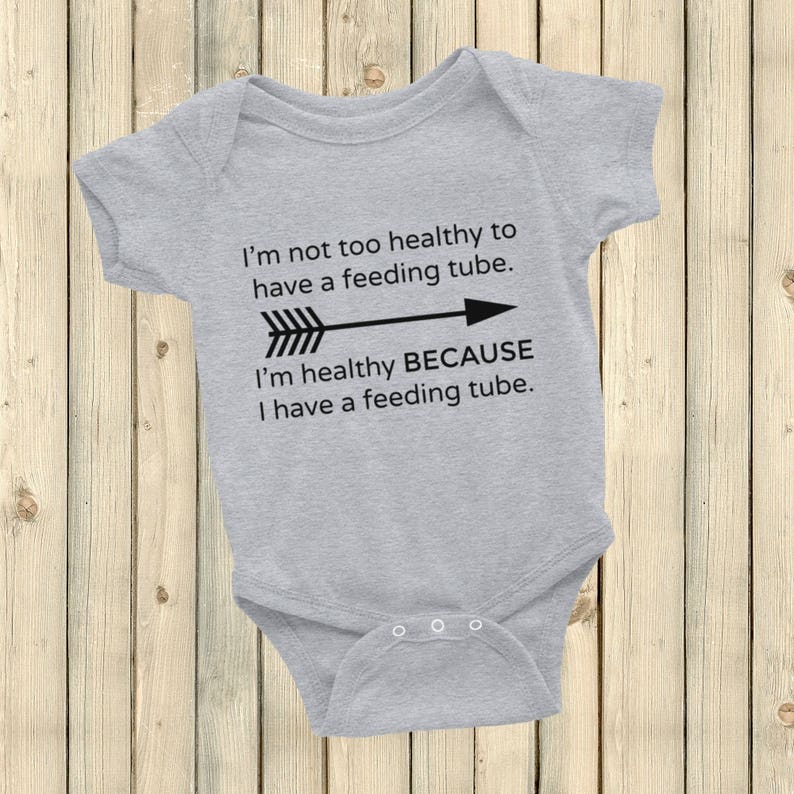 I'm Healthy Because of My Feeding Tube Bodysuit Choose Color image 1