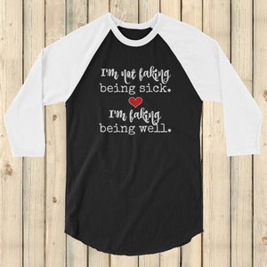 I'm Not Faking Being Sick, I'm Faking Being Well Spoonie 3/4 Sleeve Unisex Raglan Choose Color image 5