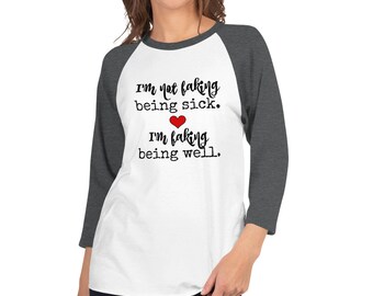 I'm Not Faking Being Sick, I'm Faking Being Well Spoonie 3/4 Sleeve Unisex Raglan - Choose Color