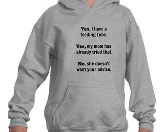 Yes, I Have a Feeding Tube. No, My Mom Doesn't Want Your Advice G Tube Kids' Youth Hoodie Sweatshirt - Choose Color