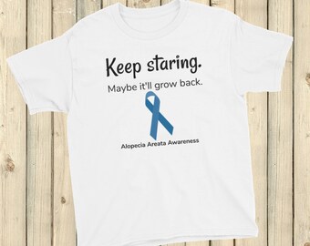 Keep Staring. Maybe It'll Grow Back. Alopecia Awareness Kids' Shirt - Choose Color