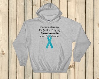 I'm Not Clumsy. This is My Dysautonomia Warrior Dance POTS Hoodie Sweatshirt - Choose Color