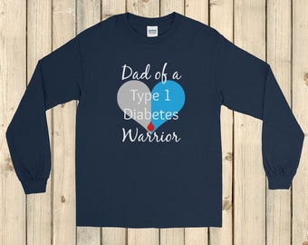 Dad of a Type 1 Diabetes Warrior T1D Unisex Long Sleeved Shirt - Choose Color