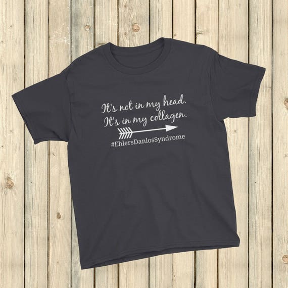 Ehlers Danlos Syndrome T Shirt - It's Not In My Head Ehlers Danlos Syndrome T Shirt - It's Not In My Head