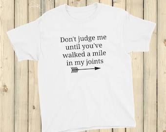 Don't Judge Me Until You've Walked a Mile In My Joints Ehlers Danlos EDS RA Kids' Shirt - Choose Color