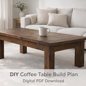 May include: A rectangular, dark brown wooden coffee table with a mug on top. The table has a rustic design and is supported by four sturdy legs. The text "DIY Coffee Table Build Plan" and "Digital PDF Download" are at the bottom.