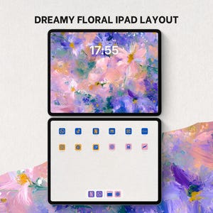 May include: Two tablets displaying a Dreamy Floral iPad Layout. The top screen shows a painterly floral wallpaper with the time 17:55. The bottom screen features a grid of colourful app icons against a light background, with a dock of four icons.