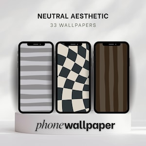 May include: Three smartphones displaying neutral aesthetic wallpapers. The screens feature designs: gray horizontal stripes, a black and beige checkerboard, and brown vertical stripes. The text "NEUTRAL AESTHETIC 33 WALLPAPERS" is above the phones, and "phonewallpaper" is below.