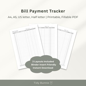 May include: A printable Bill Payment Tracker document with three distinct layouts. The pages feature columns for bill names, due dates, amounts, and payment status with checkboxes. Text includes Bill Payment Tracker, A4, A5, US letter, Half letter, Printable, Fillable PDF, 3 Layouts Included, Binder Insert Friendly, Instant Download, and Tidy Bunnie.