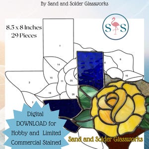May include: A digital stained glass pattern titled "Texas Rose Pattern" by Sand and Solder Glassworks. The pattern includes a diagram with 29 pieces and dimensions of 8.5 x 8 inches. A finished stained glass rose is shown in yellow, blue, and green.