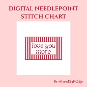 Op de afbeelding: Digitaal naaldkunst steekdiagram met een rood-witte gestreepte rand. De woorden "love you more" zijn rood geborduurd op een witte achtergrond. De tekst "DIGITAL NEEDLEPOINT STITCH CHART" staat bovenaan en "NeedlepointByKatelyn" onderaan.