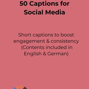 May include: A pink background with the text "50 Captions for Social Media" in large, bold, black font. Below, smaller text reads "Short captions to boost engagement & consistency (Contents included in English & German)." A logo is at the bottom.