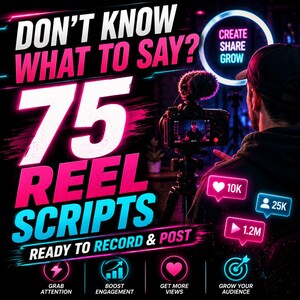 May include: A promotional graphic with the text "DON'T KNOW WHAT TO SAY?" and "75 REEL SCRIPTS READY TO RECORD & POST." The image features a person filming with a camera and icons for engagement, views, and audience growth.