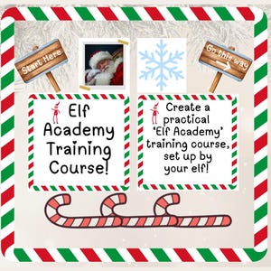 May include: A festive Christmas-themed graphic with a red, white, and green border. The image includes text that reads "Elf Academy Training Course!" and "Create a practical 'Elf Academy' training course, set up by your elf!" Santa Claus is also featured.