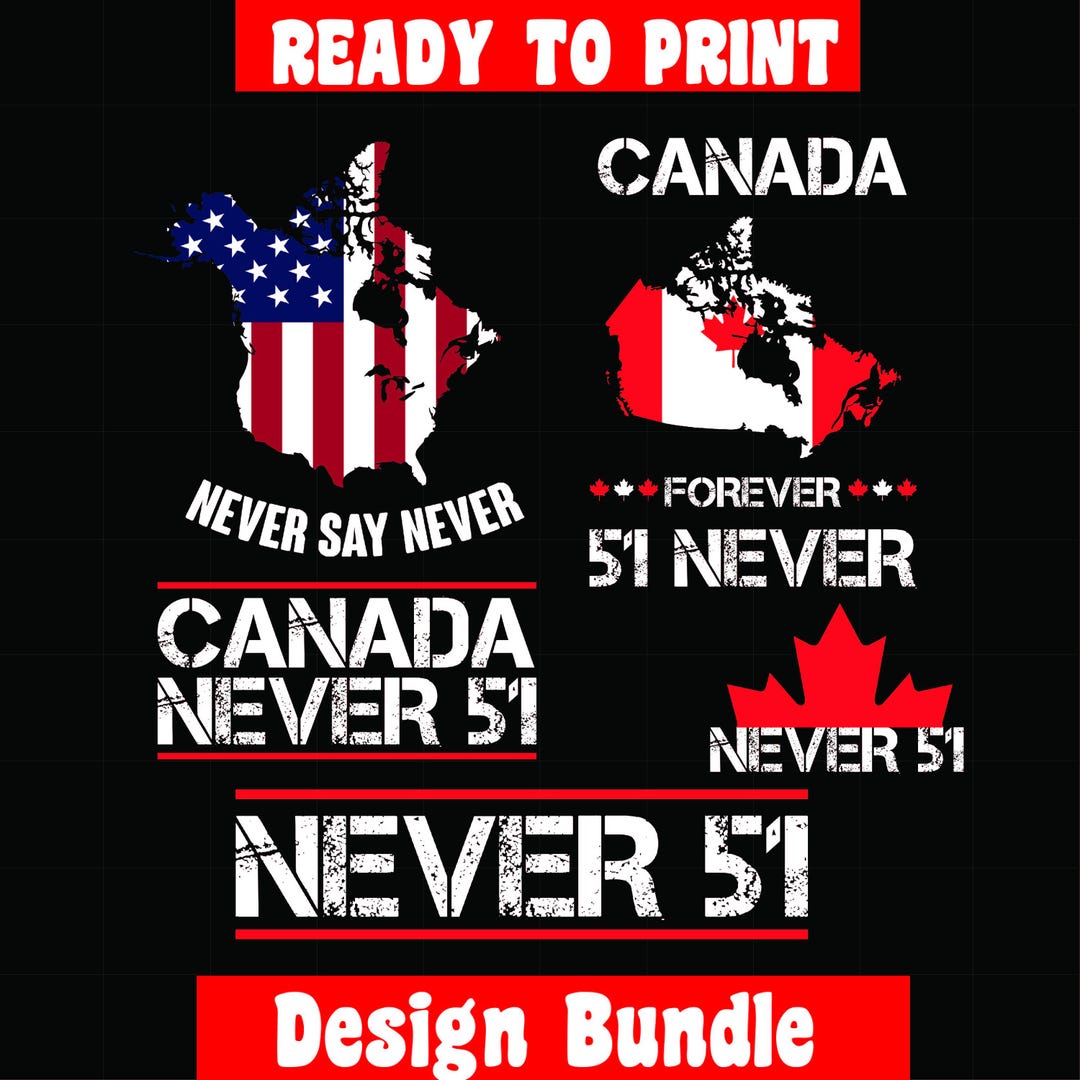 Never 51st State Canada Design | PNG SVG Bundle (digital Download) - Etsy