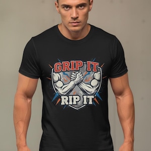 Grip It Rip It Arm Wrestling Graphic Tee | Motivational Gym Shirt, Distressed Strongman Apparel