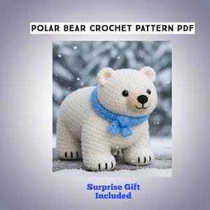 May include: A crocheted polar bear with a blue scarf. The bear is white with black eyes and a black nose. The text "POLAR BEAR CROCHET PATTERN PDF" is at the top, and "Surprise Gift Included" is at the bottom.