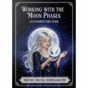 May include: Book cover with the title "Working with the Moon Phases: An Introductory Guide." The cover art features a woman with long silver hair, a dark blue dress, and a large moon in the background. The words "Instant Digital Download PDF" are at the bottom.
