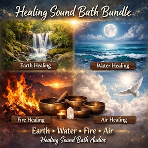 Puede incluir: Imagen de arte digital que promociona un "Healing Sound Bath Bundle". Presenta cuatro cuadrantes: una cascada, el océano bajo la luna llena, fuego y palomas. Cuencos cantores de bronce, un cristal y velas en el centro. El texto incluye "Earth, Water, Fire, Air" y "Healing Sound Bath Audios."