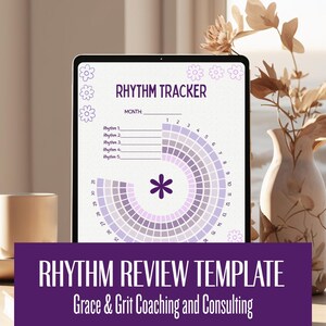 May include: A digital tablet displaying a Rhythm Tracker template with purple text and a circular grid of squares for tracking thirty-one days. The screen features the title RHYTHM TRACKER, five rhythm lines, and floral accents. A purple overlay reads RHYTHM REVIEW TEMPLATE Grace & Grit Coaching and Consulting.