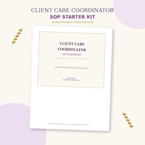 May include: An 18-page editable Canva template titled Client Care Coordinator SOP Starter Kit. The document features a white cover with a beige central box, dark purple text, and small gold decorative elements on a light cream background.