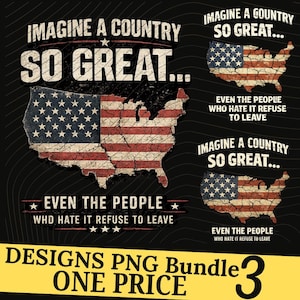 Könnte beinhalten: Ein schwarzes Grafikdesign mit dem Umriss der Vereinigten Staaten im Design der amerikanischen Flagge. Der Text lautet: "STELL DIR EIN SO GROSSARTIGES LAND VOR... SOGAR DIE MENSCHEN, DIE ES HASSEN, WEIGERN SICH ZU GEHEN." Das Bild enthält auch den Text "DESIGNS PNG Bundle ONE PRICE 3."