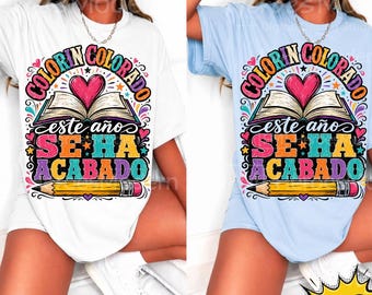 Coloring colorado PNG, End of school year, Teacher , Bilingual teacher,  Funny Graduation Quote png Senior Celebration Clipart Shirt Png