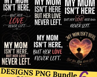 My Mom Isn't Here But Her Love Never Left Memorial png, Mom gift,Love Mom ,Mother's Day Shirt Design
