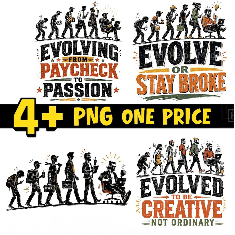 May include: A digital graphic set featuring four distinct illustrations of human evolution sequences, each ending with a person working at a desk. Text includes Evolving From Paycheck To Passion, Evolve Or Stay Broke, and Evolved To Be Creative Not Ordinary.