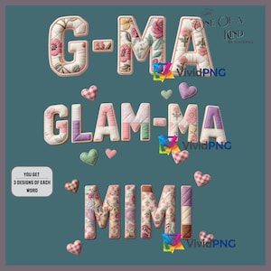 Könnte beinhalten: Dekorative Buchstaben aus floralem Stoff, die "G-MA", "GLAM-MA" und "MIMI" buchstabieren, mit Herzakzenten. Die Wörter sind in einem gesteppten Stil mit einer Vielzahl von Blumenmustern gehalten. Der Text "ONE OF A KIND" und "YOU GET 3 DESIGNS OF EACH WORD" ist ebenfalls sichtbar.