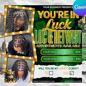 May include: A promotional flyer with the text "YOU'RE IN Luck LOC & RETWIST" and images of loc hairstyles. The flyer includes the text "APPOINTMENTS AVAILABLE" and offers. The design incorporates gold and green colors with shamrock accents.