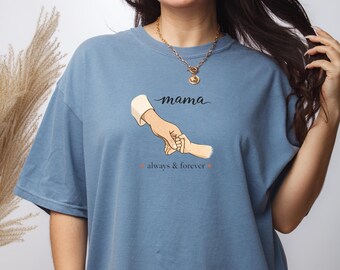 Mama Always Forever Shirt, Mother Baby Hands Graphic Tee, Emotional Motherhood Apparel