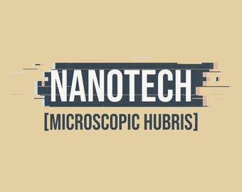 Nanotech [Microscopic Hubris] | STEM poster | Classroom Decor (Digital Download)