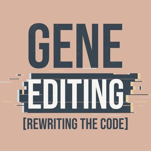 Könnte beinhalten: Grafikdesign mit den Worten "GENE EDITING" in Dunkelblau, mit einem Glitch-Effekt, auf hellbraunem Hintergrund. Darunter steht der Text "[REWRITING THE CODE]" in Weiß.