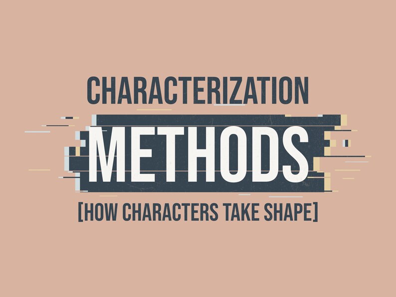 Op de afbeelding: Een grafisch ontwerp met de donkergrijze tekst CHARACTERIZATION bovenaan, gevolgd door het witte woord METHODS gecentreerd op een donkergrijze rechthoekige achtergrond met glitch-achtige horizontale lijnen, en de tekst [HOW CHARACTERS TAKE SHAPE] eronder.