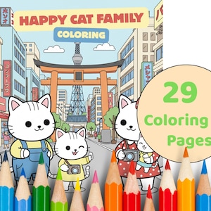 May include: A coloring book titled "Happy Cat Family Coloring" featuring a cartoon cat family in a Japanese city scene. The cover includes the text "29 Coloring Pages" and a row of colorful pencils.