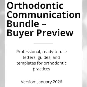 Peut inclure: Graphique rectangulaire blanc avec le texte "Orthodontic Communication Bundle - Buyer Preview". Il comprend "Lettres, guides et modèles professionnels et prêts à l'emploi pour les cabinets d'orthodontie". Version : janvier 2026.