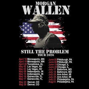 Puede incluir: Camiseta negra con el nombre "MORGAN WALLEN" y la frase "STILL THE PROBLEM TOUR 2026". La imagen presenta una silueta frente a una bandera americana y una lista de fechas de la gira.