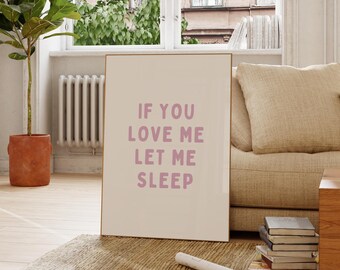 If You Love Me Let Me Sleep Print - Pink Minimalist Bedroom Art (Digital Download)
