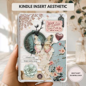 Peut inclure: Insert Kindle esthétique avec un design de collage. Comprend un papillon, des éléments floraux et le texte "A book a day keeps reality away". Comprend un badge "Book Lovers Club" et un cœur. La bannière supérieure indique "KINDLE INSERT AESTHETIC."