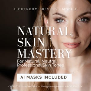 Peut inclure: Image publicitaire avec le visage d'une femme et le texte "NATURAL SKIN MASTERY". Le texte supplémentaire indique "For Natural, Neutral, Professional Skin Tones" et "AI MASKS INCLUDED". L'image comprend également le texte "LIGHTROOM PRESETS + MOBILE".