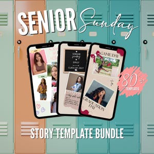 May include: Three smartphones display digital story templates featuring photo collages of students, text reading Senior Sunday, Emily Class of 2027, and Graduation Day, with a pink graphic stating 80+ Templates Story Template Bundle.