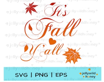 Its Fall Yall  SVG, PNG, EPS, Instant Download, It&#39;s Fall Y&#39;All Autumn Leaves , Digital Download, Fall Clipart, Fall Autumn Vector,