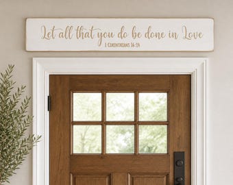 Christian Wood Sign – Let All That You Do Be Done In Love, 1 Corinthians 16:14, Long Narrow Wall Decor, Above Door Sign, Scripture Sign