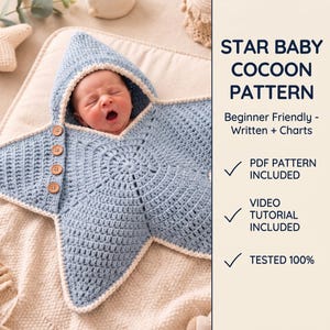 May include: A light blue crocheted star-shaped baby cocoon with a hood and four brown buttons. The text reads: STAR BABY COCOON PATTERN, Beginner Friendly - Written + Charts, PDF PATTERN INCLUDED, VIDEO TUTORIAL INCLUDED, TESTED 100%.