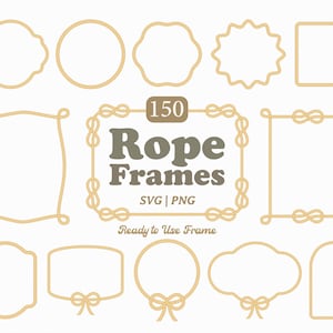 May include: A collection of tan rope frames in various shapes including circles, squares, and rectangles, some featuring decorative knots and bows. The central text reads 150 Rope Frames SVG | PNG Ready to Use Frame in a dark brown font.